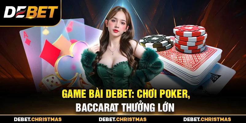 Casino Debet - Trải nghiệm đồ họa 3D chân thực như sòng bài thật