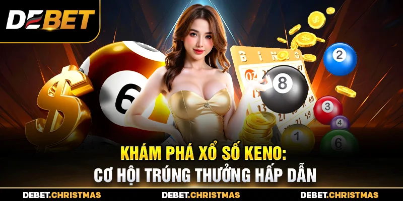 Giao diện Keno Debet với đồ họa sống động