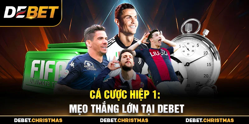Hướng Dẫn Cá Cược Hiệp 1 – Tăng Tỷ Lệ Thắng Tại Debet Hướng Dẫn Cá Cược Hiệp 1 – Tăng Tỷ Lệ Thắng Tại Debet